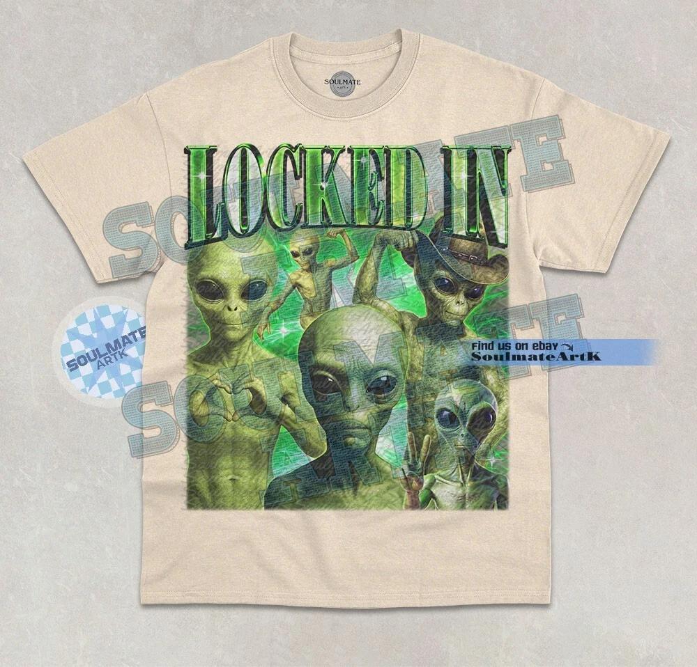 Locked In T- Shirt Funny Alien Meme Bootleg Graphic Sci-Fi Space Unisex Shirt 4XL