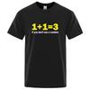 1+1=3 Funny Sarcastic Slogan Graphic T‑Shirt Humor Joke Print Unisex Casual Short Sleeve Novelty Streetwear Tee