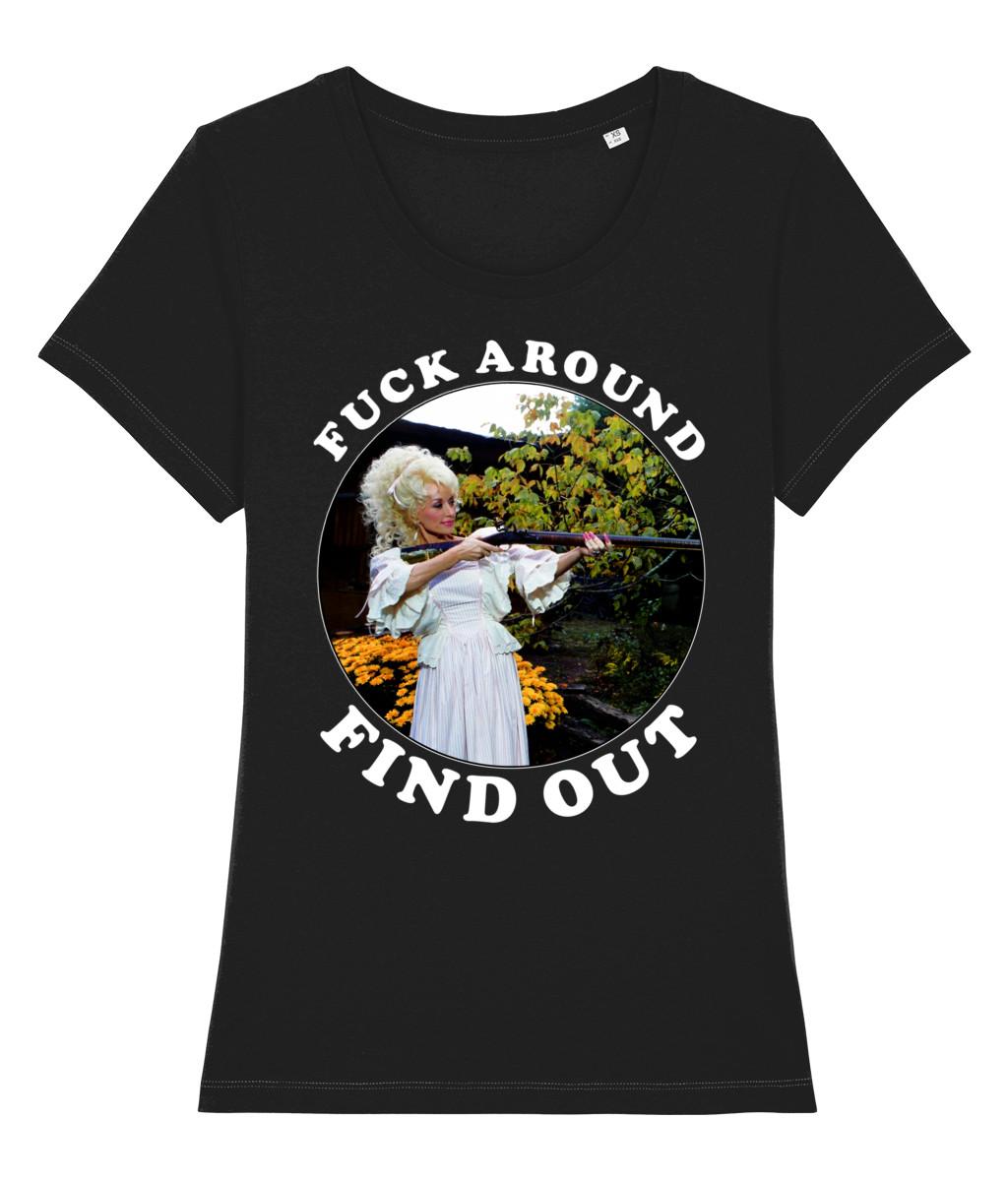 Dolly Parton - F**k Around Find Out - Organic Women s T Shirt Mens Womens Tees Top - White Text 4XL