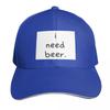 I Need Beer Baseball Cap Hat Luxury Brand Snap Back Hat Ball Cap Dad Hat Unisex Hats Womens