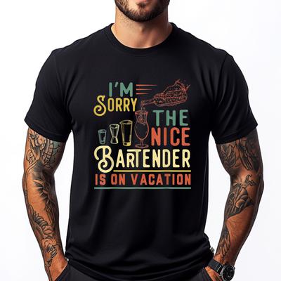 Im Sorry The Nice Bartender Is On Vacation Funny New T Shirt Student TShirt Game