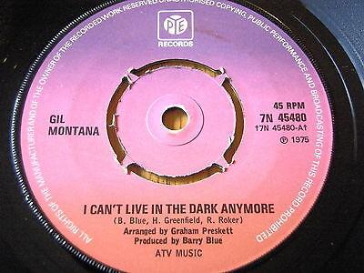 

7inch Record GIL MONTANA I Cant Live In The Dark Anymore 7N45480 Pye Internation 1975 UK Pop Used