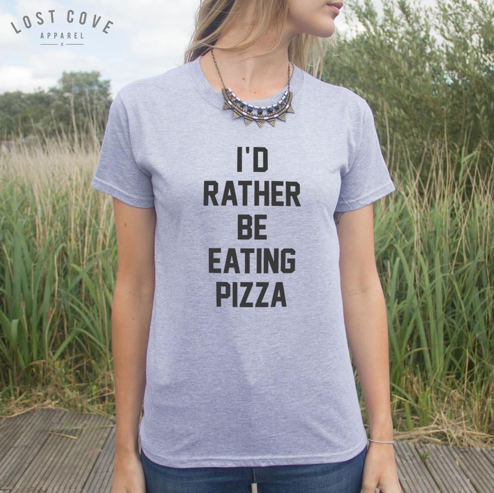 

I d Rather Be Eating Pizza T-shirt Top Slogan Id Food Love Teen Slice Fashion 3XL