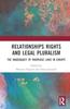 Libro Relationships Rights and Legal Pluralism : The Inadequacy of Marriage Laws In Europe