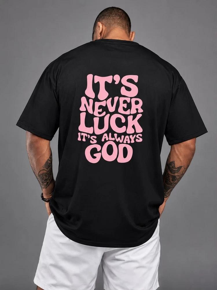 Its Never Luck Its Always God TShirt Christian Faith Religious Inspirational S