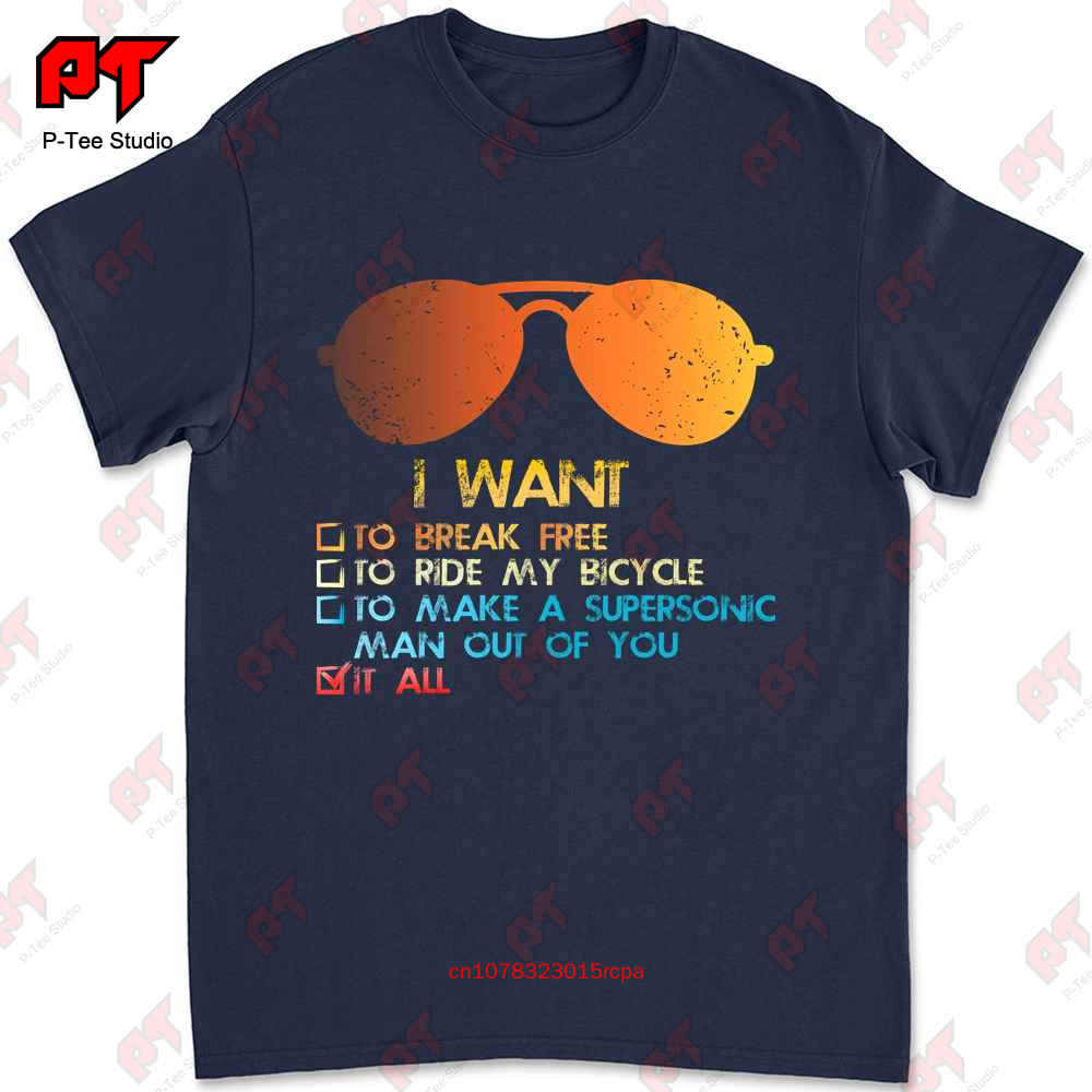 I Want To Break Free To Ride My Bicycle Queen Tshirt 1CY5