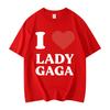 I Like Lady Gaga Print Tshirts High Quality Fashion Oversized Tshirt Men Women Casual Cotton Short Sleeve T Shirt Streetwear