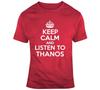 Keep Calm And Listen To Thanos Parody Funny Avengers Movie Fan T Shirt