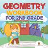 The Geometry Workbook for 2nd Grade - Math Workbooks Children's Geometry Books Book