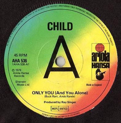 7inch Record CHILD - Only You (And You Alone) / Loves Aw AHA536PROMO Ariola Hansa 1979 UK Rock Used