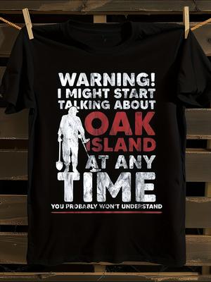 Funny Oak Island Warning T-shirt