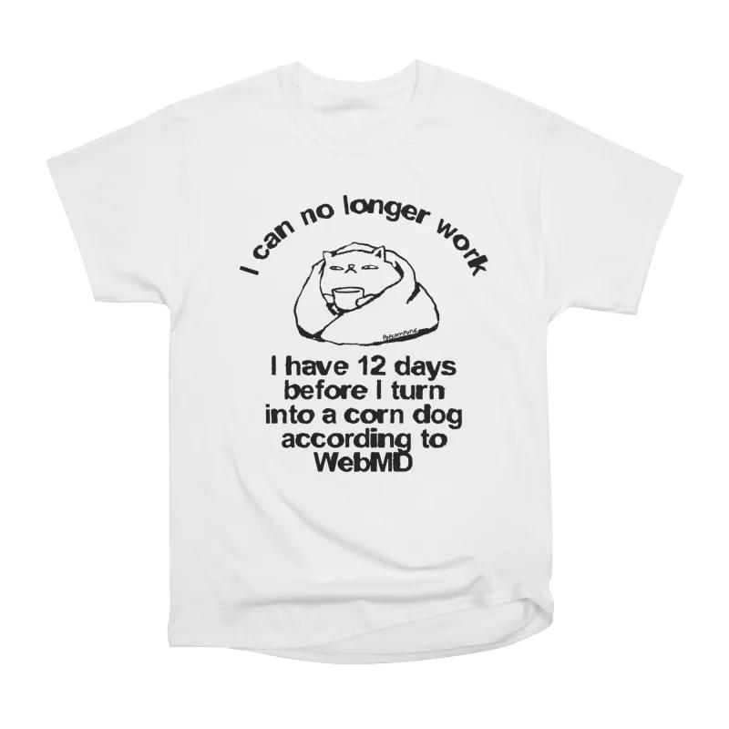 

Men Casual Shirts Short Sleeves I HAVE 12 DAYS BEFORE I TURN INTO A CORN DOG CAT White Tees Oversized T-shirts XXXL білий