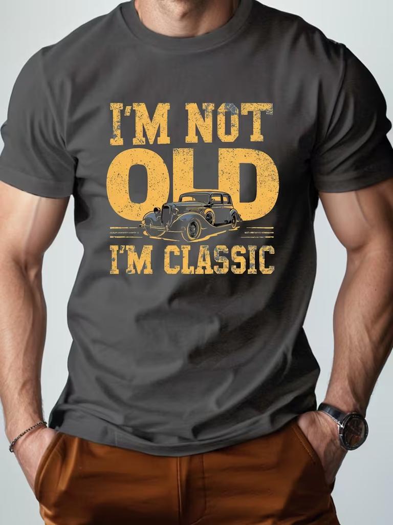 Unisex Im Not Old Im Classic Tshirt Vintage Old Car Graphic Short Sleeve Casual Retro Automobile Fan Basic Tops