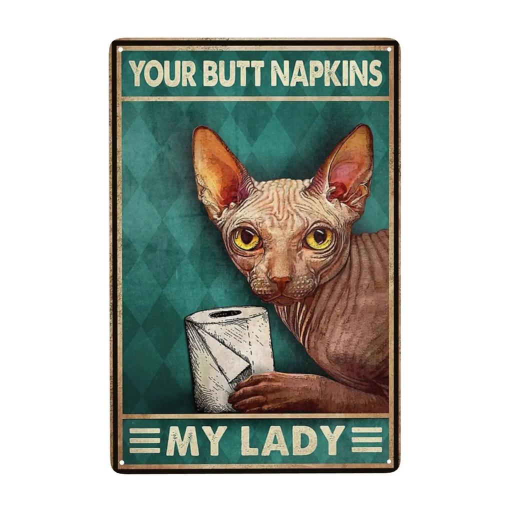 Sphynx Cat-your Butt Napkins My Lady Vertical Poster Home Decor Wall Art Print Poster for Birthday,retro Metal Tin Sign Plates