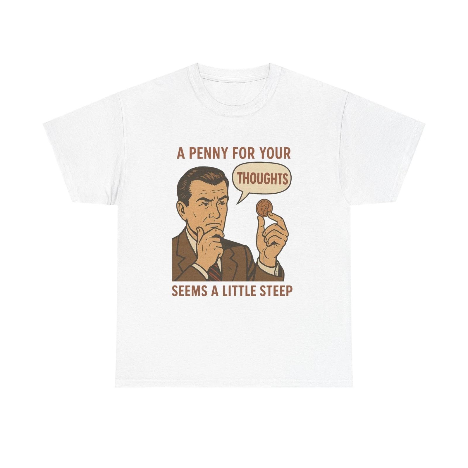 

Vintage Comic Funny T shirt “A Penny for Your Thoughts Seems Steep” Graphic Tee 2XL