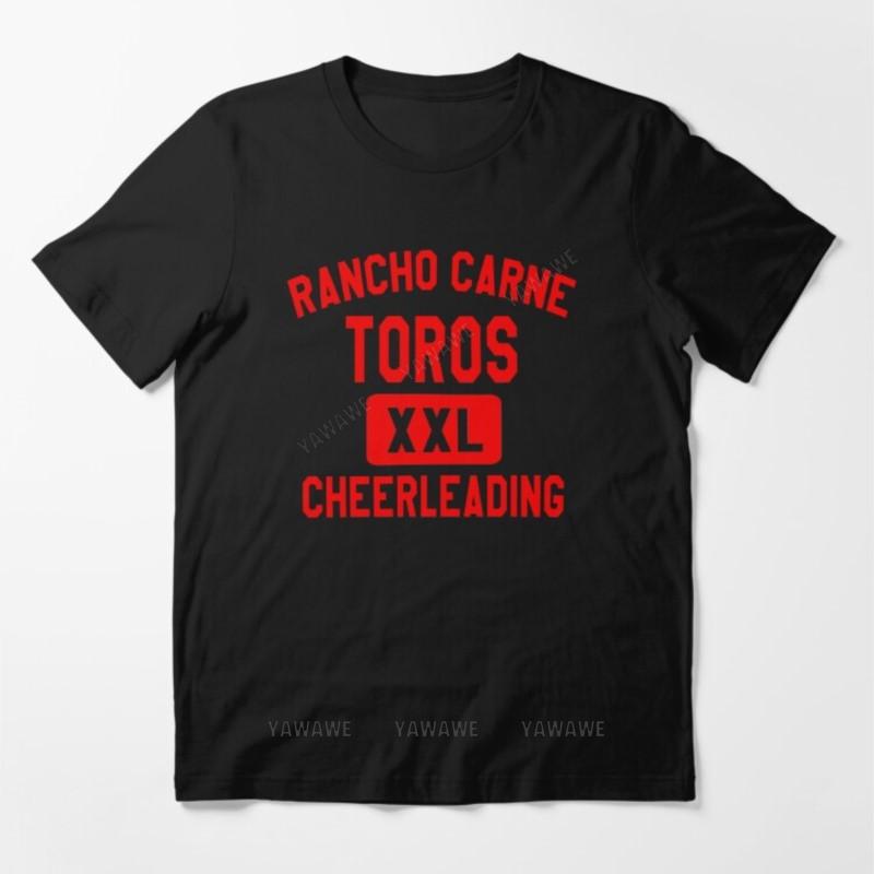 

Hot sale summer teeshirt brand tshirt for men Rancho Carne Toros Cheerleading Bring It On Essential T Shirt male tshirt 4XL