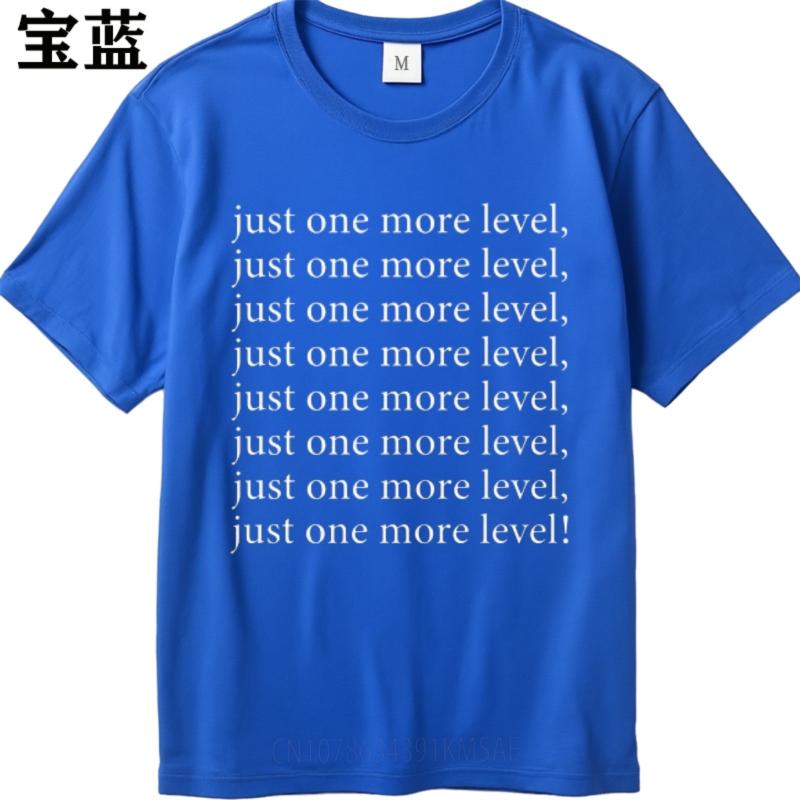 Workout Unisex Oneck T Shirt Cotton Just One More Level Just One More Level Just One More Level Just One More Level Just One More
