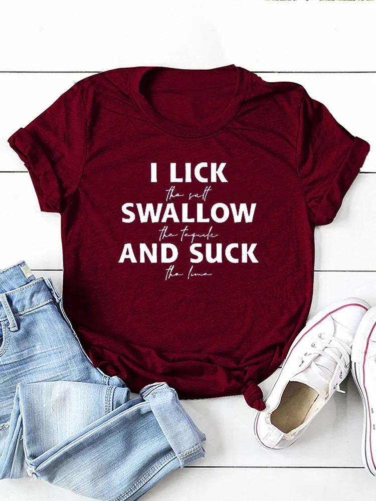 Lick Swallow and Suck Letter Print Women T Shirt Short Sleeve O Neck Loose Women Tshirt Ladies Tee Shirt Tops Camisetas Mujer