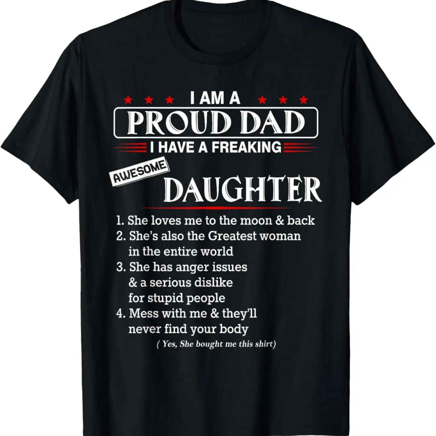 

I am a proud dad I have a freaking awesome daughter T-Shirt XXXXXL чорний