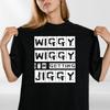 Wiggy Wiggy I’m Getting Jiggy T-Shirt | Lustiges Hip-Hop-T-Shirt | Streetwear-Geschenk 3J–4