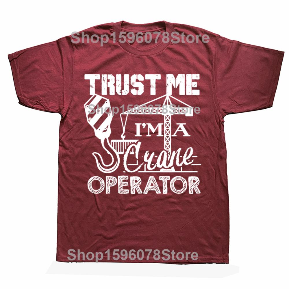 Funny I Am A Crane Operator Graphic T-shirts Men Women's Fashion Casual Tshirt 100% Cotton Loose Oversized T Shirt