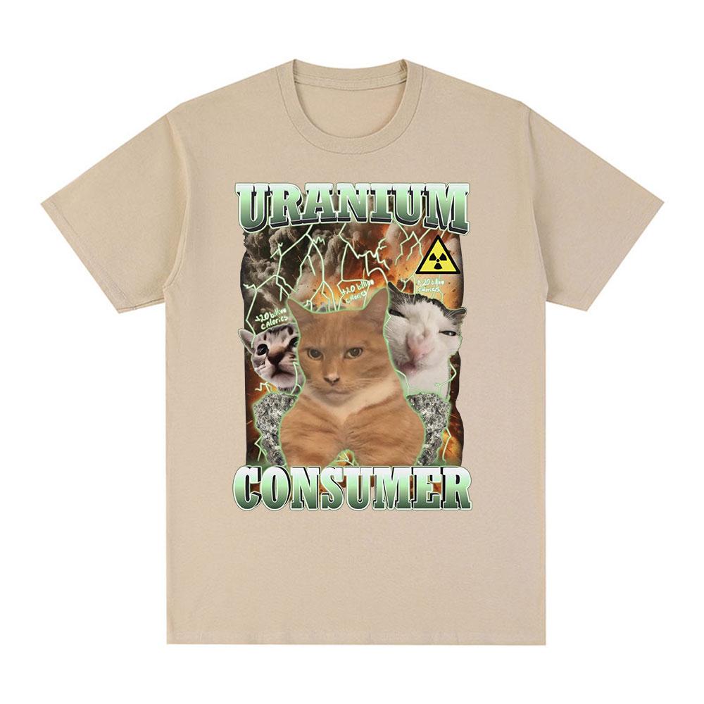 Uranium Consumer Funny Cat Meme T Shirts Fashion Vintage T-shirt Men Women Summer Casual Cotton Short Sleeve Oversized T-shirts