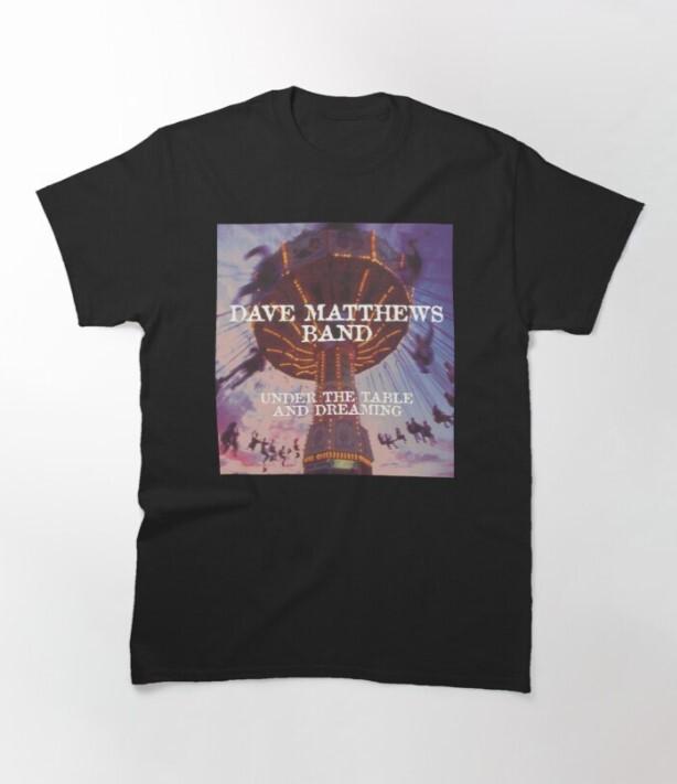 Under the table and dreaming Classic T-Shirt, Dave Matthews band Unisex T-Shirt S