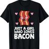 Just A Girl Who Loves Bacon T-Shirt
