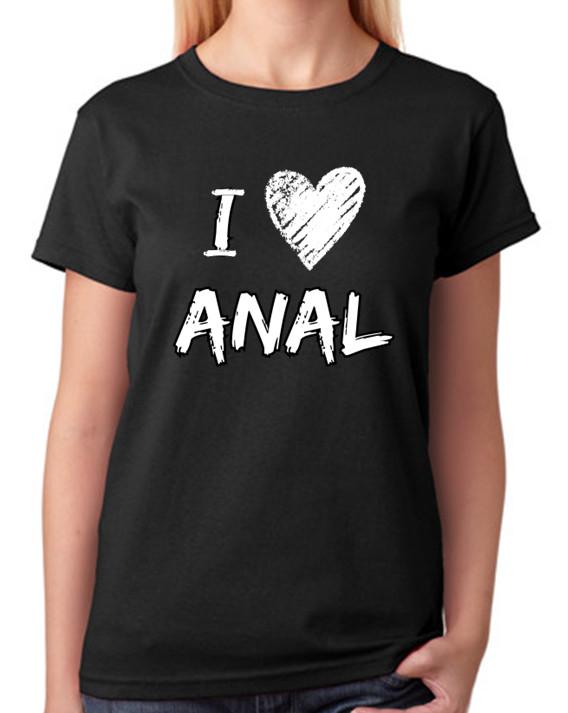 I Love Anal Funny Adult Humour Ladies T-Shirt Cheeky Statement Tee 4XL