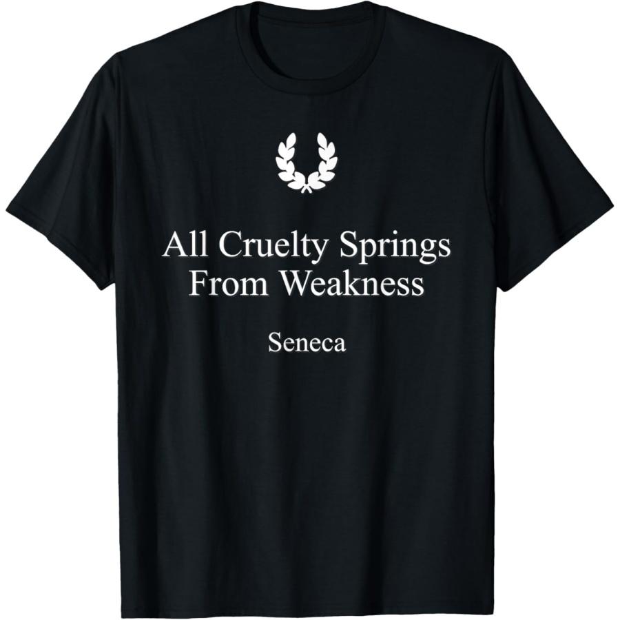 Seneca Stoicism Quote All Cruelty Springs from Weakness