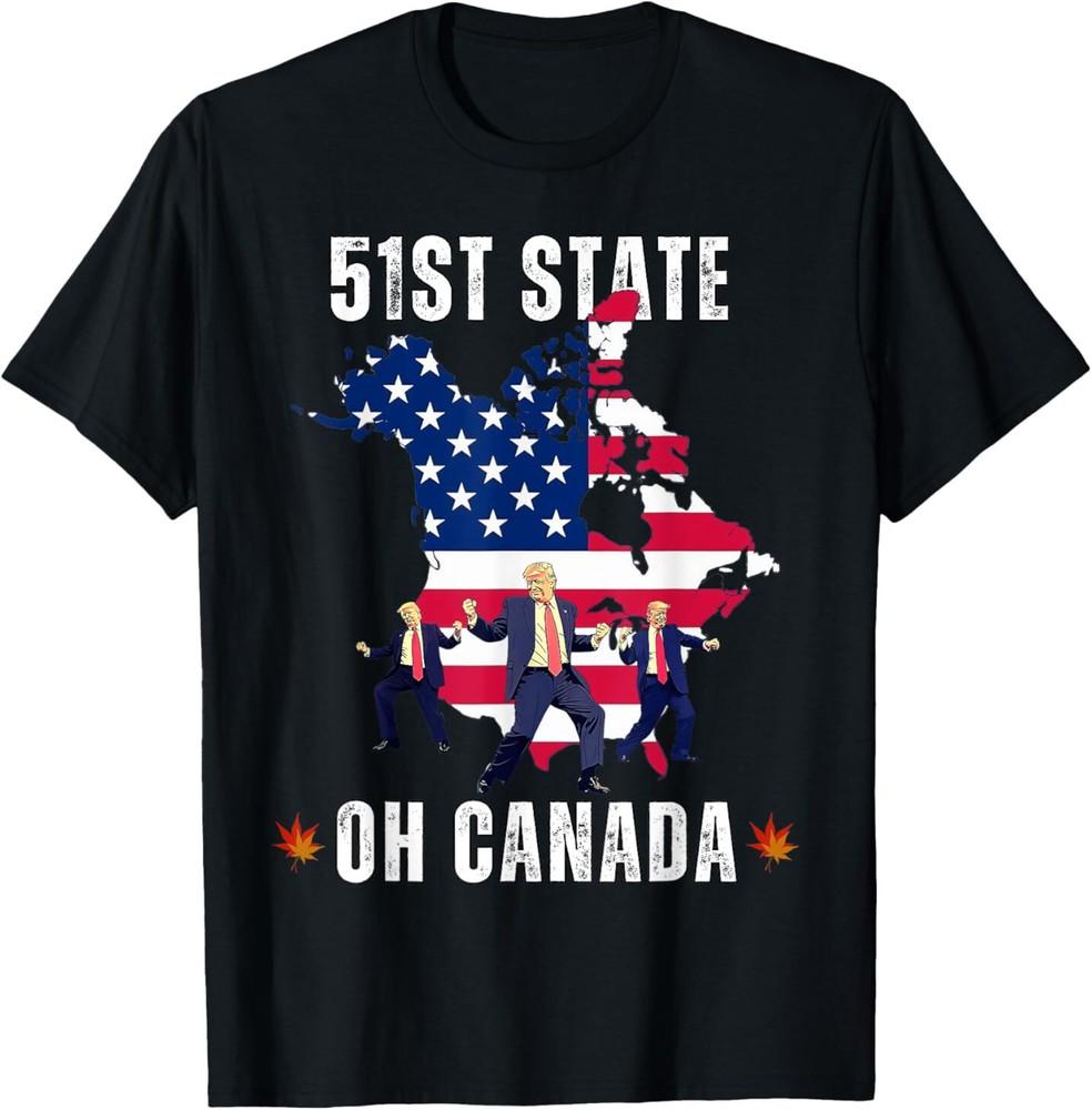 

Funny Trump Oh Canada 51st State of America T-Shirt Unisex T-Shirt M