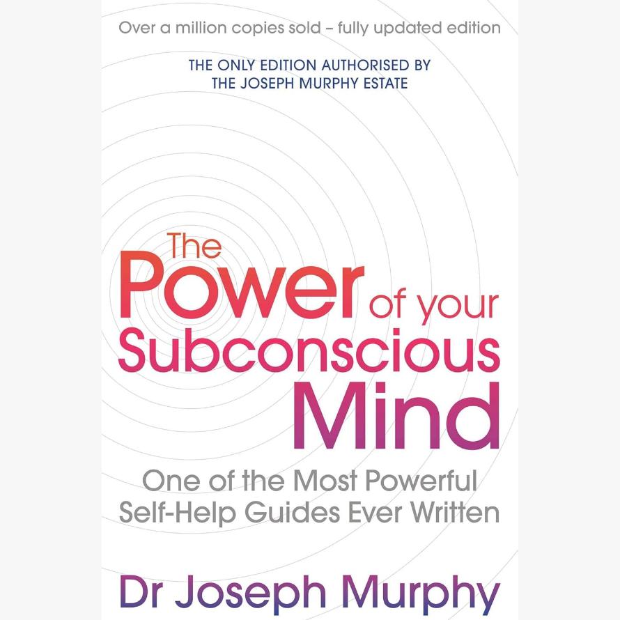 The Power of Your Subconscious Mind by Dr. Joseph Murphy 1