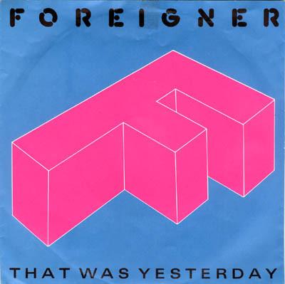 

7inch Record FOREIGNER - That Was Yesterday A9571,7895717 Atlantic 1985 UK Rock Used