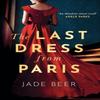 The Last Dress from Paris by Jade Beer Paperback Book 9781399712255