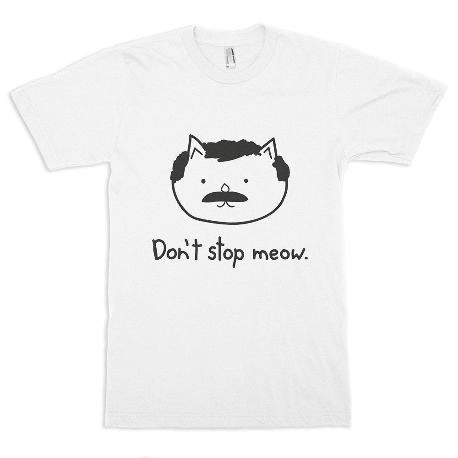 Don t Stop Meow Funny Cat T-Shirt, Freddie Mercury Shirt, Men s Women s Sizes (met-164) S