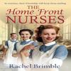 The Home Front Nurses by Rachel Brimble Paperback Book 9781835617731