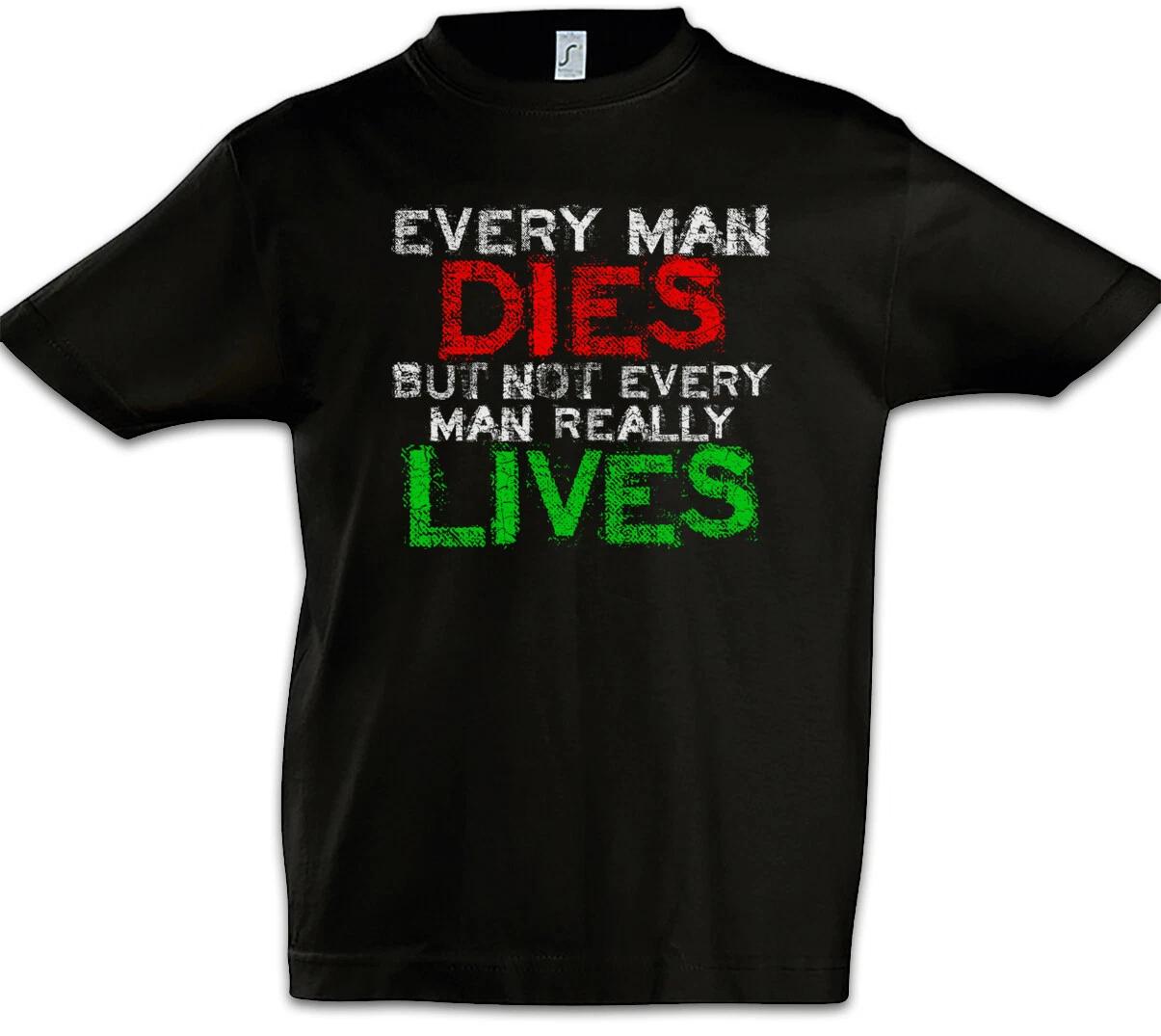 Every Man Dies Kids Boys T-Shirt But Not Every Man Really Lives- 110