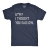 Lustige Herren T-Shirts Fitnessstudio Ich dachte, du hättest Gin gesagt Sarkastisch Trinken Grafik