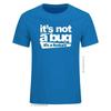 2024 Cotton Unisex Tshirts It's Not A Bug It's A Feature Tshirt Developer Joke Coder Programmer Web Funny T Shirts Tee