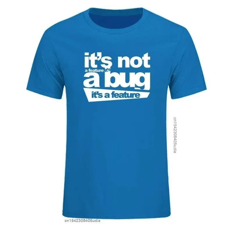 2024 Cotton Unisex Tshirts It's Not A Bug It's A Feature Tshirt Developer Joke Coder Programmer Web Funny T Shirts Tee
