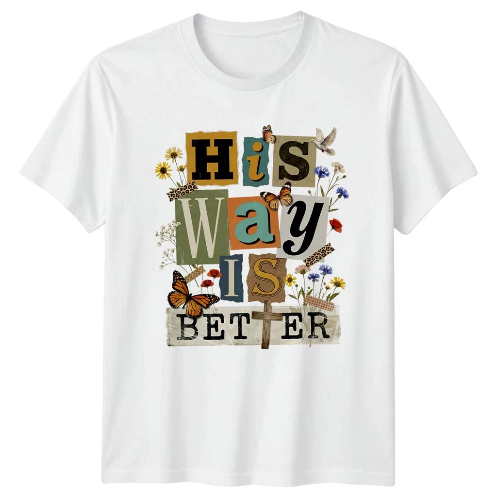 His Way Is Better Womens T-Shirt Faith Floral Christian Birthday Gift For Her