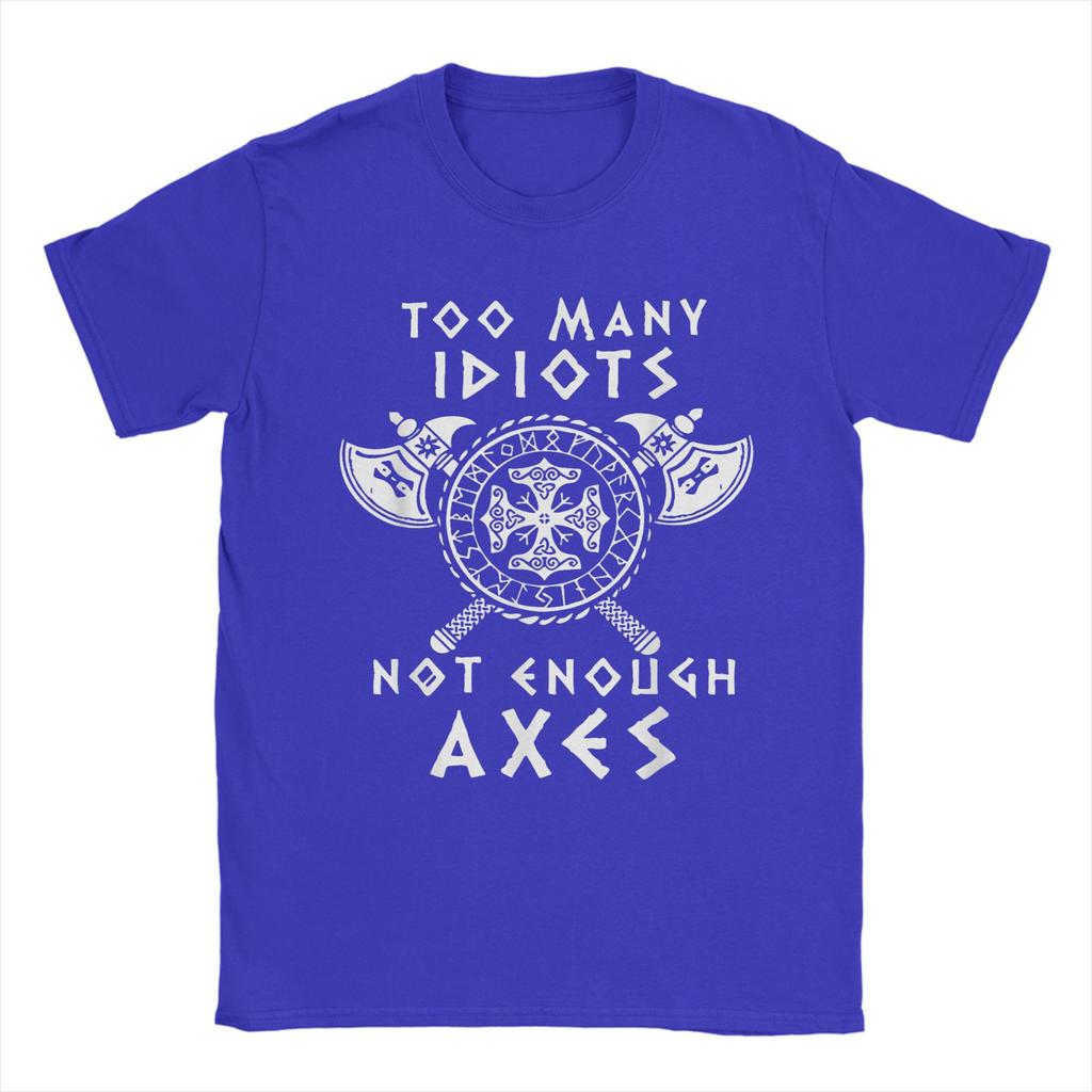 Men's Viking Too Many Idiots Not Enough Axes T Shirt  100% Cotton Tops Unique Short Sleeve O Neck Tees Gift Idea T-Shirt
