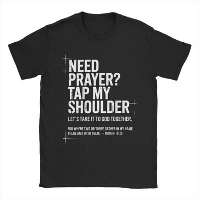 Need Prayer Tap My Shoulder Bible Verse Christian Men's T Shirts  Novelty Tees Short Sleeve O Neck T-Shirt Clothes