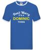Don't Worry It's a DOMINIC Thing - Mens Ringer - Surname Custom Name Family