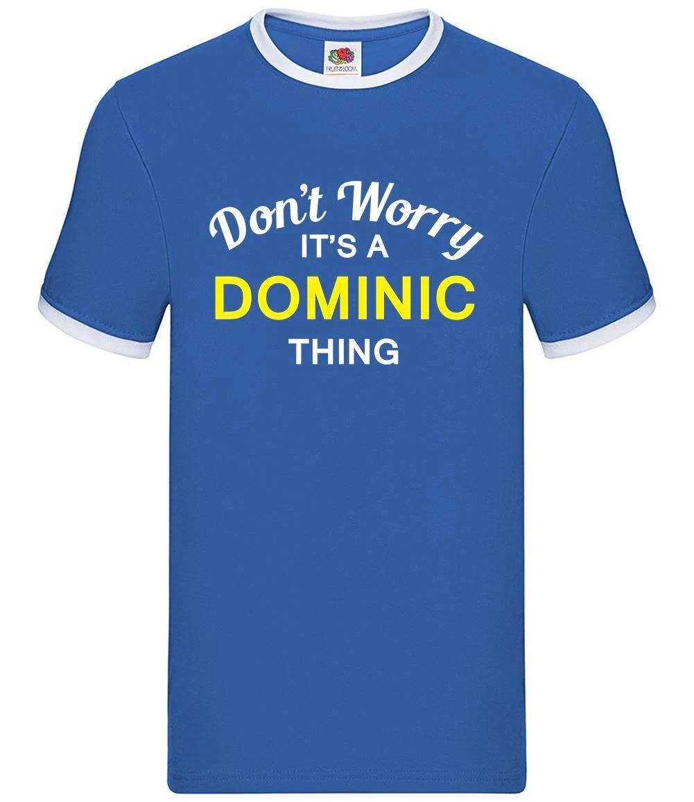 

Don t Worry It s a DOMINIC Thing - Mens Ringer - Surname Custom Name Family 2XL