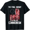 The Final Variant Is Called Communism Unisex T-Shirt