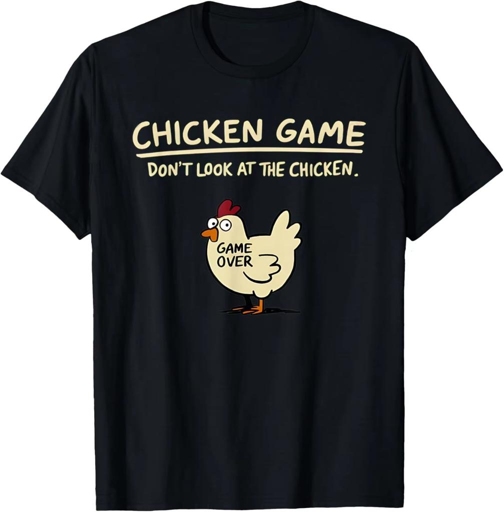 Chicken Game Don't Look At The Chicken Funny Chicken T-Shirt Custom Print Graphic Tee Men's Clothing Ropa Hombre Good