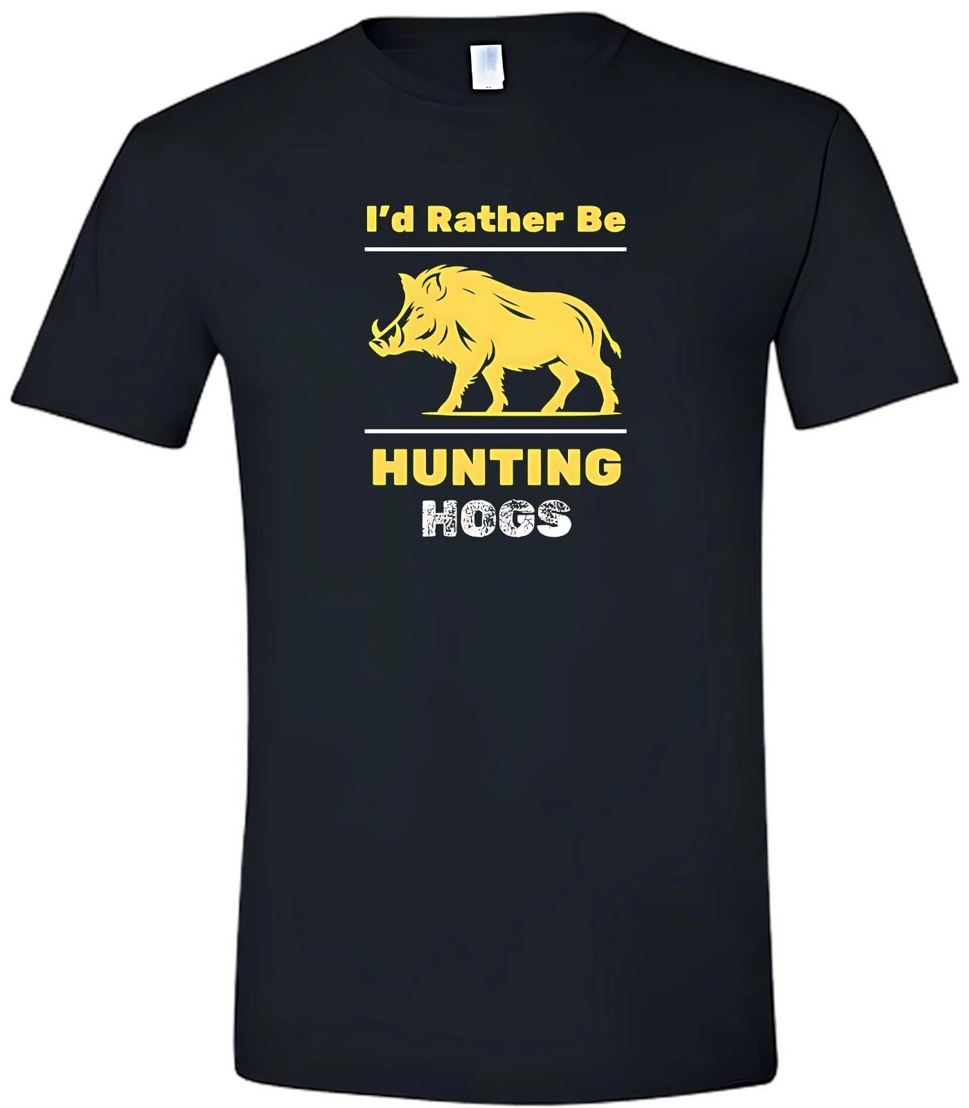 I d Rather Be Hunting Hogs T-Shirt M