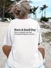 Ladies Casual Short Sleeves Have A Wonderful Day Printed Tshirt Round Neck Casual Top Summer Womens Clothing Cute Tshirt
