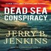 Dead Sea Conspiracy by Jerry B. Jenkins Hardback Book 9781546014225